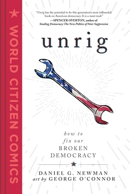 Cover: Unrig: How to Fix Our Broken Democracy (World Citizen Comics)