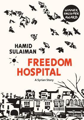 Cover: Freedom Hospital: A Syrian Story
