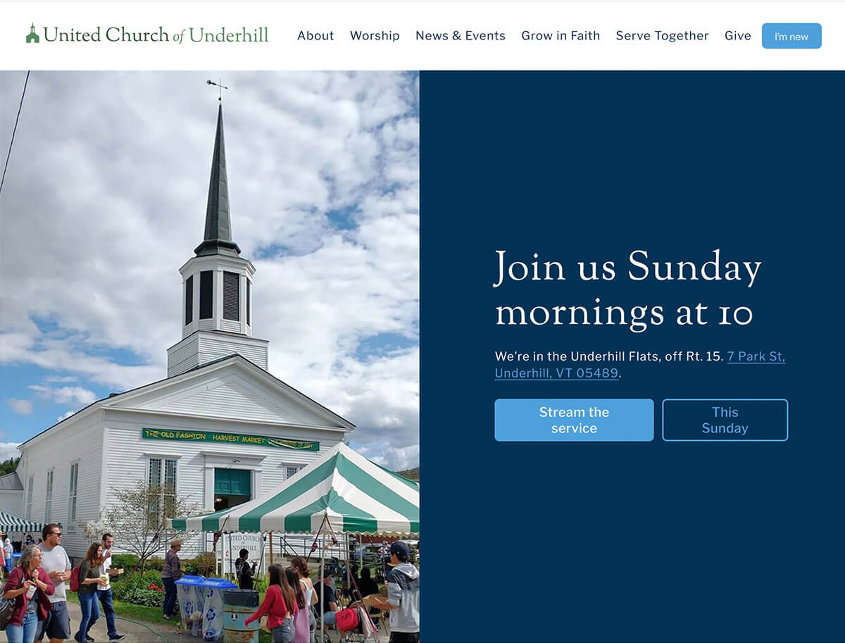 screenshot of the homepage with an image of a lively crowd of a harvest festival on the churchs front and side lawns. The main text reads - Join us Sunday mornings at 10, We’re in the Underhill Flats, off Rt. 15. 7 Park St, Underhill, VT 05489.